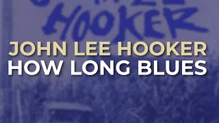 Watch John Lee Hooker How Long Blues video