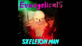Watch Evangelicals Skeleton Man video
