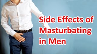 Side Effects of Masturbating in Men
