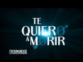 Te Quiero A Morir (Completa) - Banda El Recodo (Estudio) [La Mejor De Todas 2011]