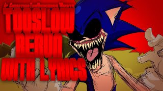[FNF] IF ​⁠@ChristianTHedgehog WROTE Too Slow Rerun WITH LYRICS - Vs Sonic.EXE R
