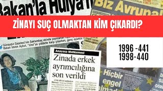 Zinayı Suç Olmaktan Kim Çıkardı, Ne Zaman Çıkarıldı, Ak Parti Mi, Işin Aslı Nedir?
