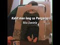 Kahit man lang sa Pangarap - Rita Daniela (LYRICS) | My Special Tatay OST