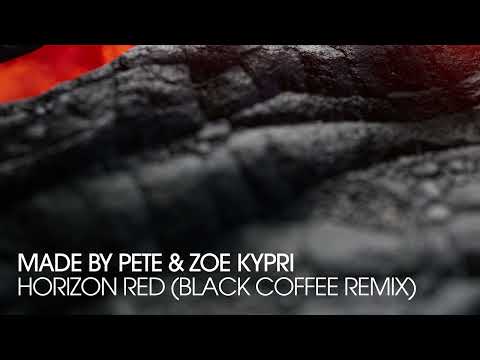 Made By Pete &amp; Zoe Kypri - Horizon Red (Black Coffee Remix)