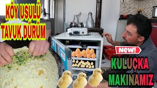 Köy Usulü Tavuk Dürümbuharli Kuluçka Maki̇nam Geldi̇ Açilimini Yaptik
