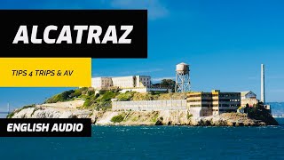 Alcatraz Prison Tour Tips 4 Trips & AV English Audio