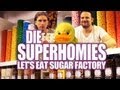Die Superhomies in den USA - Let's Eat Sugar Factory (mit Gro...
