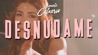Daniela Calvario - Desnudame