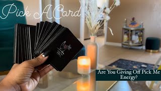 Are You Giving Off Pick Me Energy? 🙋🏽♀️🙋🏽♂️ Pick A Card Reading