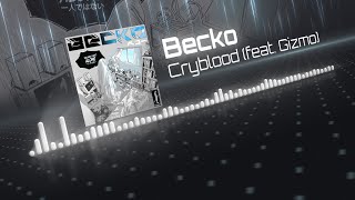 Watch Becko Cryblood feat Gizmo video