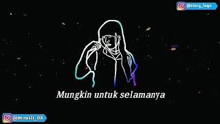 Vagetoz - Maafkan Aku Harus Pergi (reff) cocok buat story