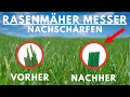 Rasenmäher Messer schärfen - lohnt sich das überhaupt ?