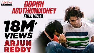 Oopiri Aguthunnadhey  Song | Arjun Reddy  Songs | Vijay Deverakonda | Shalini