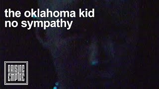 The Oklahoma Kid - No Sympathy (Official Visualizer)