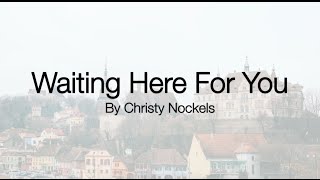 Watch Christy Nockels Waiting Here For You video