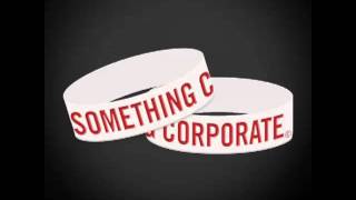 Watch Something Corporate When It Goes Down video