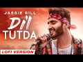 Dil Tutda (LofiMix) | Jassie Gill | Nirmaan | Goldboy | Latest Punjabi Songs 2023 | Speed Records