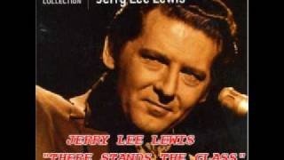 Watch Jerry Lee Lewis There Stands The Glass video