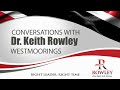 Conversations with Dr Keith Rowley Conversations with Dr Keith Rowley