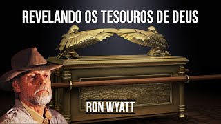 Revelando o Tesouro de Deus - Ron Wyatt