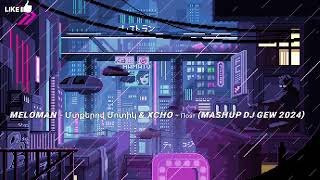 Meloman - Մտքերով Մոտիկ & Xcho - Поэт (Mashup DJ Gew 2024)
