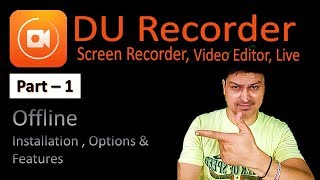 DU Screen Recorder & LIVE Stream- Full Advance Tutorial. Part 1- Offline Screen Recording
