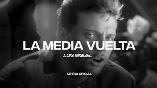 Watch Luis Miguel La Media Vuelta video