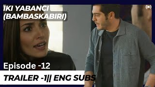 Bambaşka Biri | Episode 12- Trailer 1 | English. Subtitles #Turkishseries