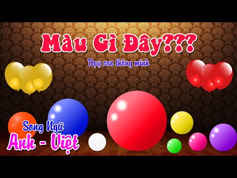 Màu Gì Đây | Dạy Bé Nhận Biết Màu Sắc | Song Ngữ Anh Việt