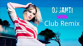 DJ JANTİ WOOW CLUB REMİX 2017