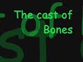 Cast of Bones
