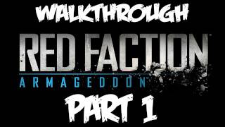 Red Faction Armageddon: Walkthrough Part 1 - Let's Play (Gameplay & Commentary)