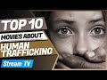 Top 10 Movies About Human Trafficking