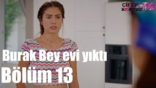 Çilek Kokusu 13 Bölüm - Burak Bey Evi Yıktı