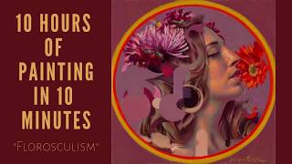 Ten Hours Of Painting In Ten Minutes: The Making of "Florosculism"
