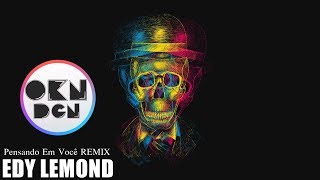 DJ Okan DOGAN - Edy Lemond - Pensando Em Você - REMIX