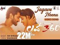LOVE 360 | Jagave Neenu I Video Song | Sid Sriram | Praveen | Rachana Inder | Arjun Janya | Shashank