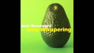 Watch Josh Woodward Josie Has The Upper Hand video