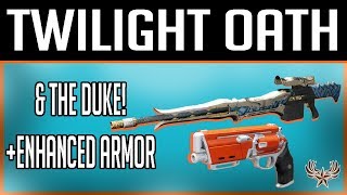 Twilight Oath & The Duke Three Enhanced Gear Pieces