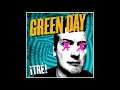 Green Day - !Tré! 06 - Sex Drugs and Violence