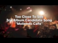 Too Close To See 3rd Album Candidate Song "Moliendo Cafe"