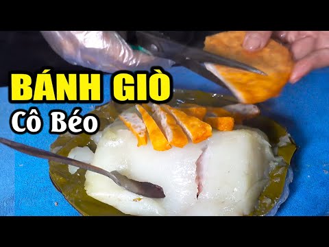 Bánh giò khổng lồ cô béo | No cứng bụng với xuất bánh giò siêu khủng