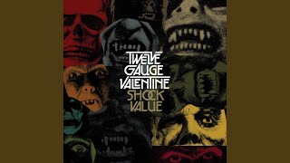 Watch Twelve Gauge Valentine The Juggernaut Prevails video