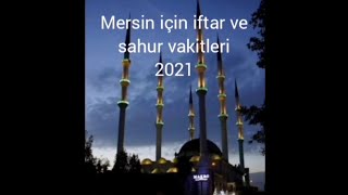 Mersin Için Iftar Ve Sahur Vakitleri 2021