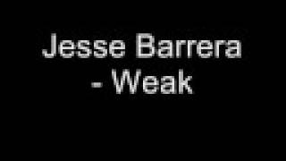 Watch Jesse Barrera Weak video