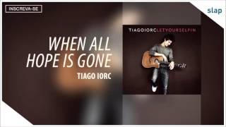 Watch Tiago Iorc When All Hope Is Gone video