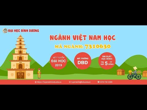THÔNG TIN TUYỂN SINH VÀ ĐÀO TẠO NGÀNH VIỆT NAM HỌC TẠI TRƯỜNG ĐẠI HỌC BÌNH DƯƠNG