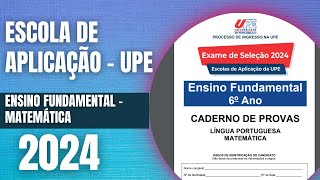 Resolução Da Prova Da Escola De Aplicação Da Upe Exame De Seleção 2024 Fundamental Matemática