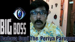 Big Boss by Badava Gopi, The periya paruppu | Interval TV Big Boss by Badava Gopi, The periya paruppu | Interval TV