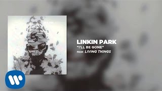 Linkin Park - I'll Be Gone